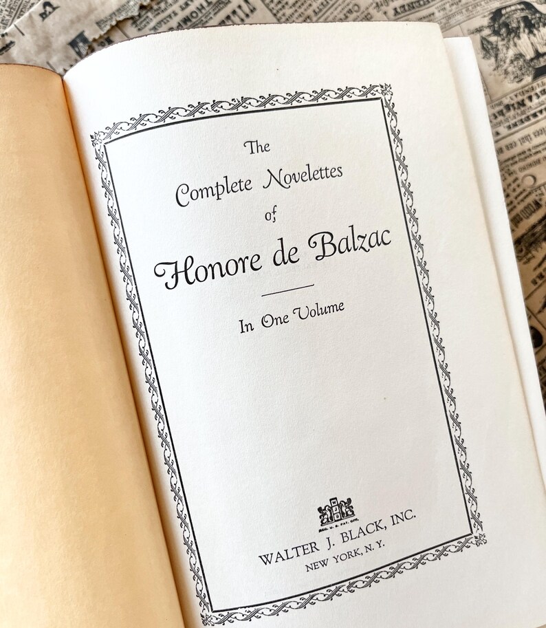 May include: The cover of a book titled "The Complete Novelettes of Honore de Balzac" in one volume, published by Walter J. Black, Inc. in New York, N.Y.