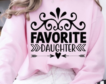 Loves You Favorite Daughter Sweatshirt, Funny Daughter Birthday Gift, Cozy Crewneck Sweatshirt, Funny Daughter Shirts, Gift For Daughter