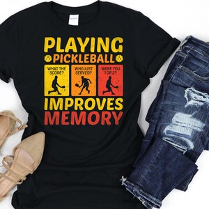 Playing Pickleball Improves Memory Shirt, Funny Pickleball Tee, Athletic Game Day Shirt, Pickleball Lover Gift, Sports Fan T-Shirt