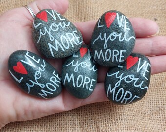 Painted Rock - "Love You More" - refrigerator magnet - handpainted stone - Love or appreciation gift - anniversary gift - wedding gift