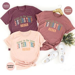 Sister on the Loose Sisters Trip 2025 Shirt, Sisters Road Trip Shirt, Best Friend Tee, Sister Trip T-Shirt, Sisters Vacation Gift