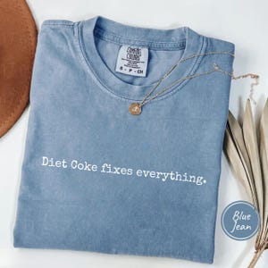 Diet Coke Fixes Everything Shirt, Comfort Colors Graphic Tee, Diet Coke Quote Shirt, Diet Coke Lover Shirt