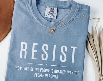 Resist Shirt, Comfort Colors® Liberal Protest Shirt, Political Democratic Social Justice Tshirt, Feminist Shirt, Defend Democracy Gift