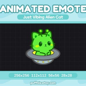 May include: An animated emote featuring a bright green cat with antennae sitting inside a gray flying saucer. The graphic includes the text ANIMATED EMOTE, Just Vibing Alien Cat, and the dimensions 256x256, 112x112, 56x56, 28x28.