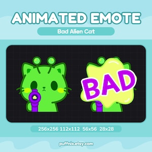 May include: Animated emote titled Bad Alien Cat featuring a green cat with antennae holding a purple ray gun. One version shows the cat aiming, while the other shows a yellow splash with the purple text BAD. Sizes 256x256, 112x112, 56x56, 28x28.