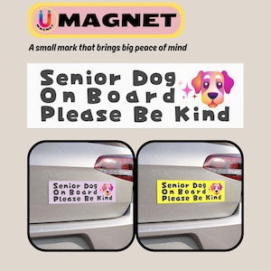 Senior Dog On Board Car Magnet | Please Be Kind Vehicle Sign | Elderly Dog Safety Magnet | Pet Car Magnet | Gift for Senior Dog Owners