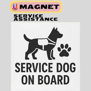 May include: A square white magnet featuring a black silhouette of a dog wearing a harness next to a paw print. The text reads SERVICE ASSISTANCE at the top and SERVICE DOG ON BOARD at the bottom. A small logo with the text U MAGNET is visible.