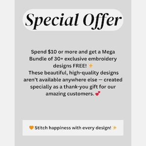 May include: A promotional graphic with the words "Special Offer" in a stylized font. The text promotes a free bundle of embroidery designs with a purchase of $10 or more. The image includes the phrase "Stitch happiness with every design!"