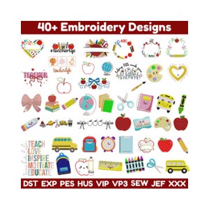 May include: A selection of over 40 embroidery designs featuring school-related motifs. Designs include apples, pencils, scissors, school buses, and the text "40+ Embroidery Designs", "Teacher Life", and "Teach Love Inspire Motivate Educate".