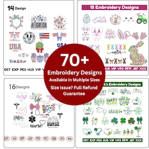 May include: A collection of embroidery designs, including patriotic, Easter, nurse, and St. Patrick's Day themes. The image displays various designs with the text "70+ Embroidery Designs Available in Multiple Sizes".