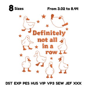 May include: White design featuring eight cartoon ducks in various poses, with orange outlines and beaks, and small orange stars. Text reads "Definitely not all in a row." Includes size information and file types.