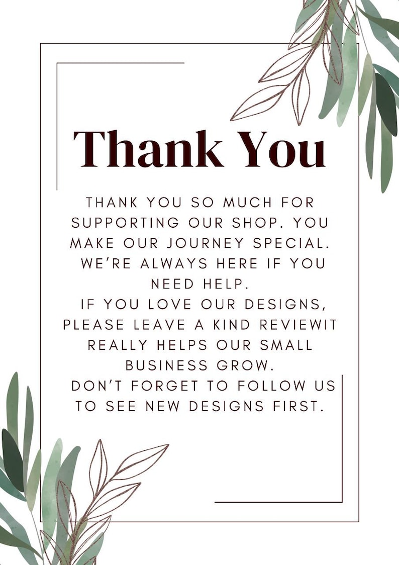 May include: A white card with the words "Thank You" in a dark red font. The text below expresses gratitude for supporting the shop and encourages reviews. Green and brown leaf illustrations frame the text.