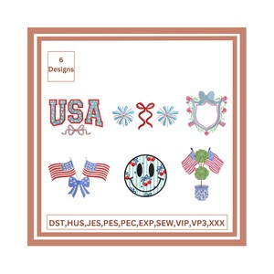 May include: A collection of six patriotic embroidery designs, including the word "USA" with stars, fireworks, bows, a shield with floral accents, American flags, a smiley face with cherries, and a topiary with flags. The designs are in various formats.