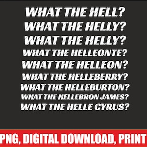 What The Hell What The Helly Png | Digital Download | DTG & DTF Ready for T-Shirts, Print