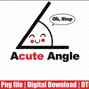 May include: A black and red graphic of an acute angle with a smiling face and the words "Oh, Stop" in a speech bubble. The text "Acute Angle" is below the graphic.