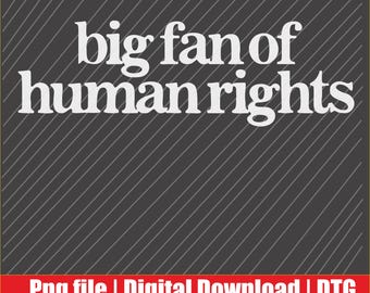 Großer Fan Der Rechte Der Gleichheit | Digitaler Download | DTG & DTF Bereit für T-Shirts, Print