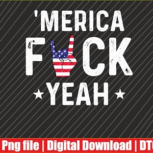 May include: A graphic design with the text "'MERICA F*CK YEAH" in white, with a hand gesture in the colors of the American flag. The background is black with white diagonal lines.