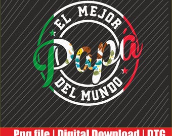 el mejor papa del mundo Png | Digital Download | DTG & DTF Ready for T-Shirts, Print