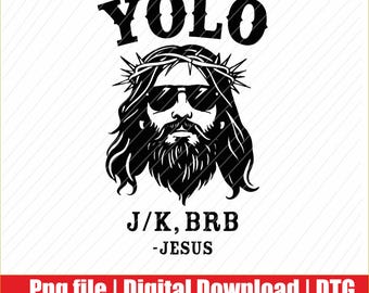 Yolo jk brb Jesus religious christian easter Png | Digital Download | DTG & DTF Ready for T-Shirts, Print