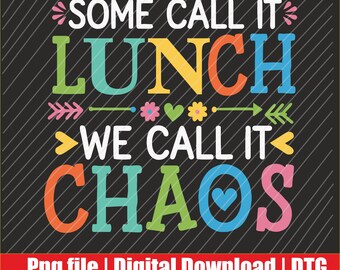 Algunos lo llaman almuerzo, nosotros lo llamamos caos Png, Svg / Descarga digital / DTG y DTF listos para camisetas, imprimir