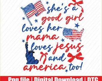 Shes A Good Girl Loves Her Mama Loves Jesus And America Too Png | Digital Download | DTG & DTF Ready for T-Shirts, Print