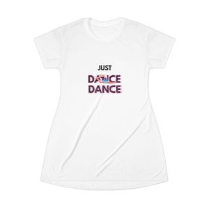 Just Dance T-Shirt Dress - Perfect for Dance Lovers, Casual Wear, Summer Events, Festivals, Gift for Her