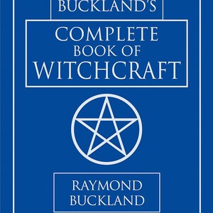 Buckland's Complete Book of Witchcraft (Llewellyn's Practical Magick)