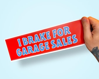 I Brake for Garage Sales Bumper Sticker - Funny Retro Vinyl Decal