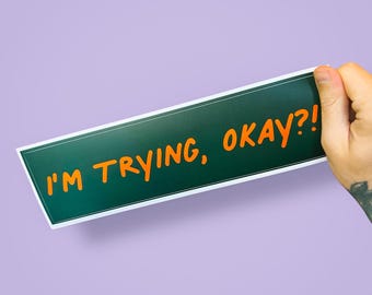 Lo intento, vale. Pegatina para parachoques: divertida calcomanía para conductores ansiosos.