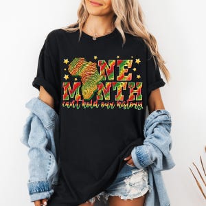One Month Can’t Hold Our History Shirt – African Heritage Tee with Africa Map and Stars, Juneteenth Pride Shirt, Black Empowerment Gift