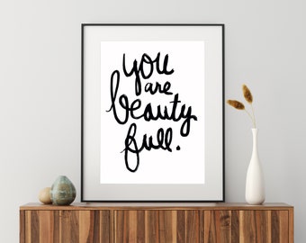 You Are Beauty Full Poster Print, Handwritten Inspirational Art Print, Bathroom Art, Bedroom Art, You Are Beautiful Saying