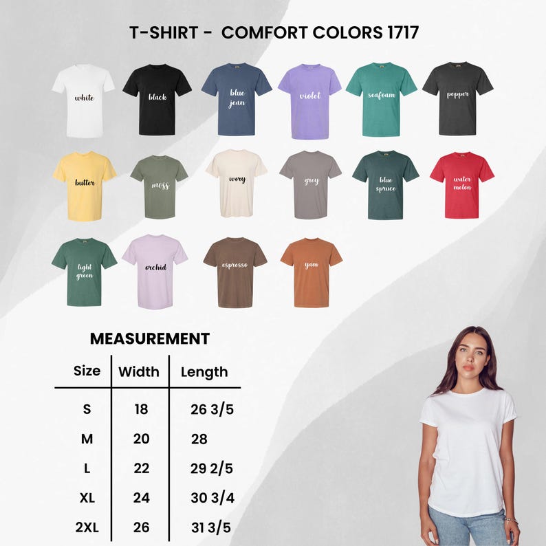 May include: A display of Comfort Colors 1717 t-shirts in various colors, including white, black, and blue jean. The image includes a measurement chart with sizes ranging from S to 2XL, with widths from 18 to 26 inches and lengths from 26 3/5 to 31 3/5 inches. A woman models a white t-shirt.