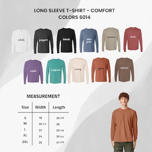 May include: A display of long-sleeve t-shirts in various colors, including white, black, and blue jean. The image includes a size chart with measurements in inches for width and length, ranging from size S to 2XL. The text reads "LONG SLEEVE T-SHIRT - COMFORT COLORS 6014."