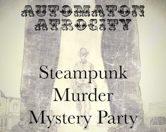 Steampunk Murder Mystery Dinner Party Game // Automaton Atrocity // LARP // role playing game