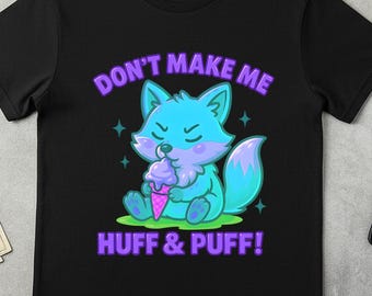 Don't Make Me Huff & Puff Fox Cartoon Puffing T-Shirt | Cute Fox Tee, fox t shirt, cartoon fox shirt, funny fox shirt, playful fox tee.