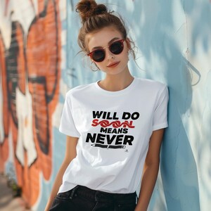 Procrastination Humor Shirt | Will Do Soon Means Never | Funny Gift for Procrastinators