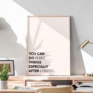 Motivational Coffee Quote Print: Kitchen Wall Art for Mom (Digital Download