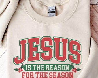 Jesus ist der Grund für die Saison Weihnachten Sweatshirt, Jesus Weihnachten Sweats, Bibel Vers Hoodie, auf Glauben basierte Sweats, religiöses Weihnachtsgeschenk