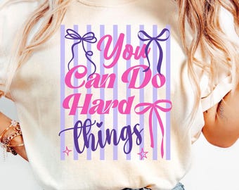 Comfort Colors You Can Do Hard Things Shirt, Colorful Motivational Teacher Shirt, Mental Health Tee, School Counselor Gift, Therapist Tee