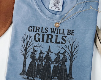 Comfort Colors Girls Will Be Girls Witch Shirt, Funny Witch Shirt ...