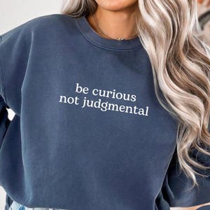 Be Curious Not Judgmental Sweatshirt, Lasso Motivational Sweater, Inspirational Shirt, TV Fan Gift, Lasso Quote Shirt, Motivational Sport