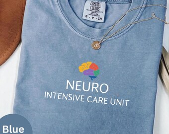 Comfort Colors® Neuro ICU Nurse T-Shirt Neuro Intensive Care Unit Tee Brain Nurse Gift Neurology Nurse Shirt Neuro Nursing Graduation Tee