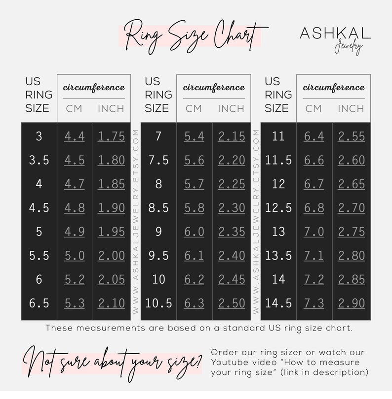 May include: Ring size chart with US ring sizes from 3 to 14.5, corresponding circumference measurements in centimeters and inches. The chart is titled "Ring Size Chart" and "ASHKAL Jewelry". The text "Not sure about your size?" is below the chart with instructions to order a ring sizer or watch a YouTube video on how to measure your ring size.