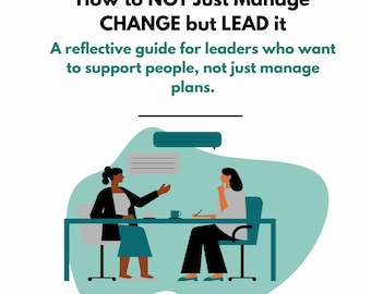 How to NOT Just Manage CHANGE but LEAD it