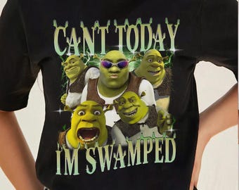 Shrek Funny Shirt Shrek Can't Today I'm Swamped Shirt, Meme funny Shirt
