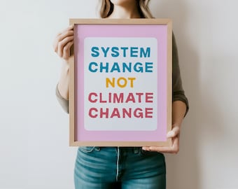 System Change Not Climate Change Poster: Eco Protest Art (Digital Download