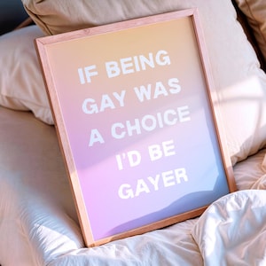 Wenn Schwul sein eine Wahl wäre, wäre ich Gayer Poster – Digital Download | Lustige LGBTQ + Pride Kunst | Queer Wand Dekor | Stolz Geschenk