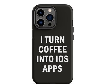 I turn coffee into iOS apps | Programmer Tough Case for iPhone®
