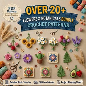 May include: A selection of crochet patterns for flowers and botanical designs. The image displays various crochet projects, such as sunflowers, roses, cacti, and square motifs. Text includes "OVER 20+ FLOWERS & BOTANICALS BUNDLE CROCHET PATTERNS" and "PDF Pattern Instant Download".