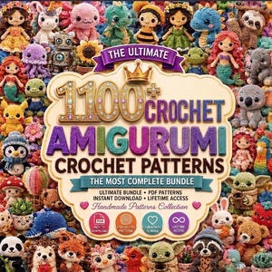May include: A digital graphic featuring the text THE ULTIMATE 1100+ CROCHET AMIGURUMI CROCHET PATTERNS THE MOST COMPLETE BUNDLE surrounded by a collage of various colorful crocheted stuffed animals including a mermaid, dragon, and panda.